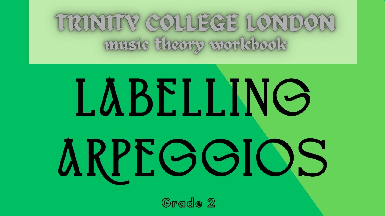 Trinity Music Theory Workbook Grade 5 - Labelling Arpeggios