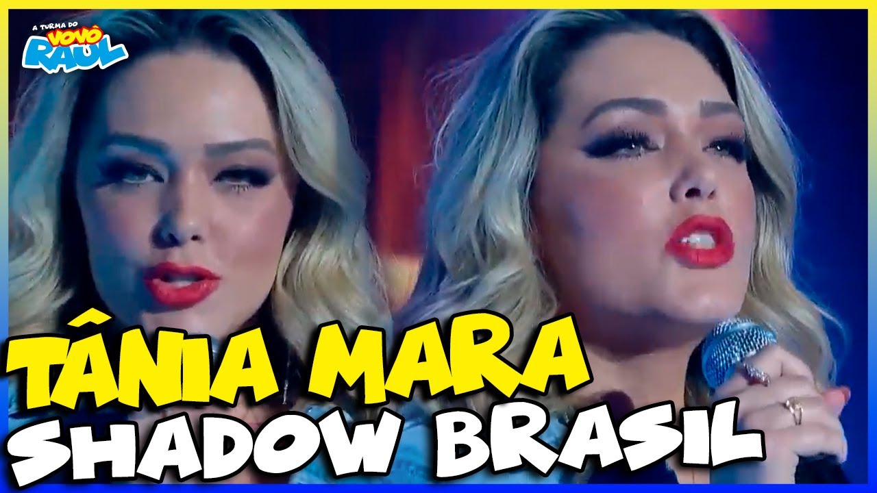 TÂNIA MARA SOBE NO PALCO DO SHADOW BRASIL E CANTA SEU NOVO HIT PROGRAMA RAUL GIL