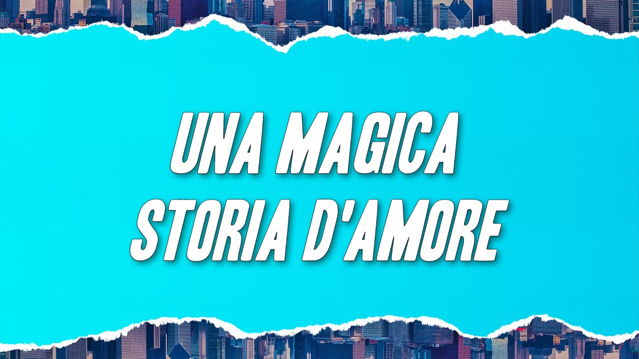 Gigi D'Alessio - Una magica storia d'amore (Testo)