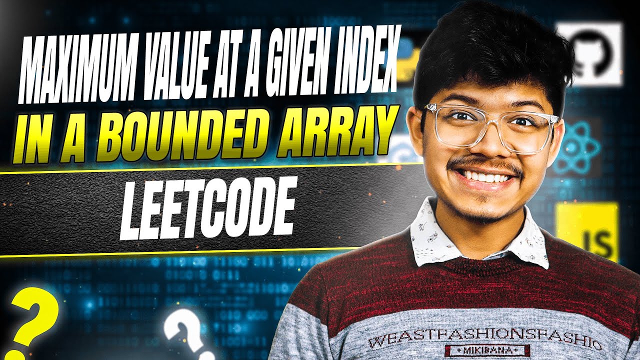 Максимальное значение по заданному индексу в ограниченном массиве || Математика || Двоичный поиск...