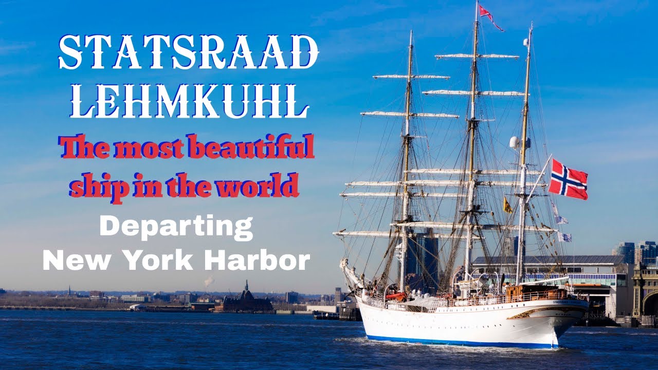 Statsraad Lehmkuhl, nicknamed the most beautiful ship in the world, departs New York Harbor Jan 2022
