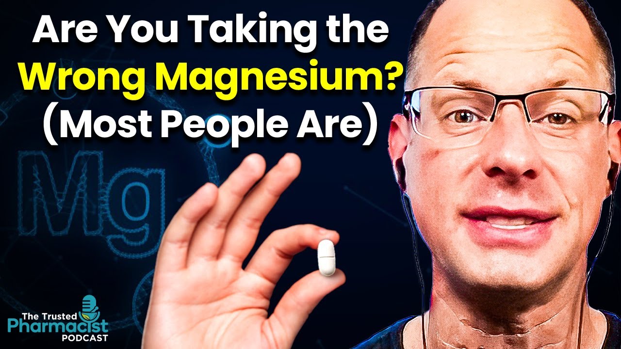 Magnesium Mistakes: How to Choose the Right Form for Your Body | The Trusted Pharmacist Podcast
