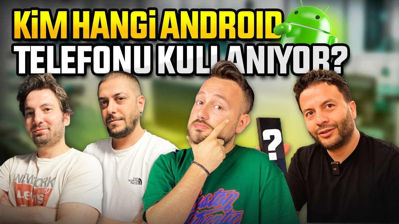 Ofiste kim, hangi Android telefonu kullanıyor?