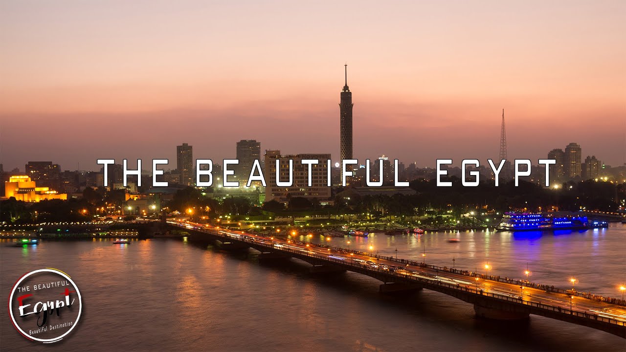 مصر كما لم تراها من قبل - THE BEAUTIFUL EGYPT [BEAUTIFUL DESTINATION]