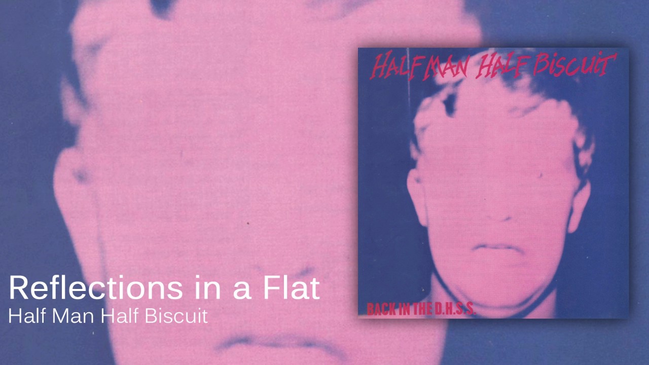 Half Man Half Biscuit - Reflections in a Flat [Official Audio]