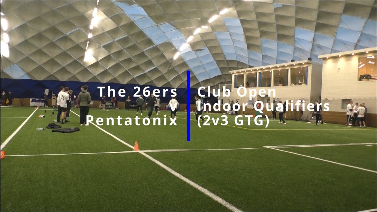 The 26ers v Pentatonix (2v3 GTG) Club Open Indoor Qualifiers