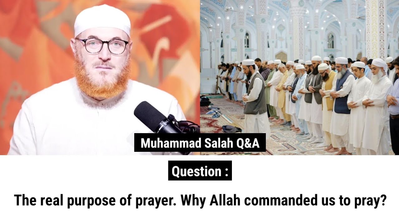 The real purpose of prayer. Why Allah commanded us to pray? | Sheikh Muhammad Salah 