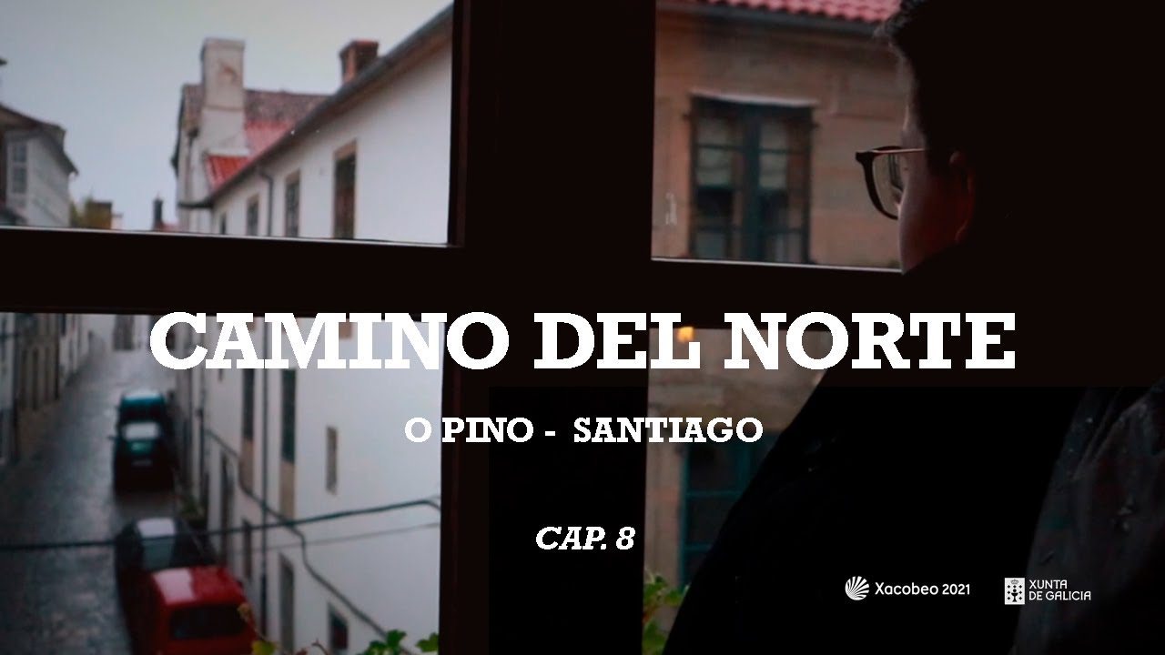 Camino del Norte | O Pino - Santiago (cap. 8)