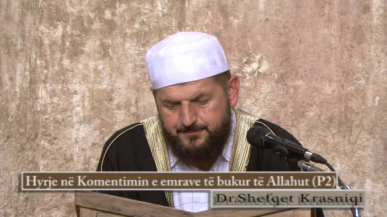 2 - Hyrje në Komentimin e emrave të bukur të Allahut (pj.2) - Dr. Shefqet Krasniqi