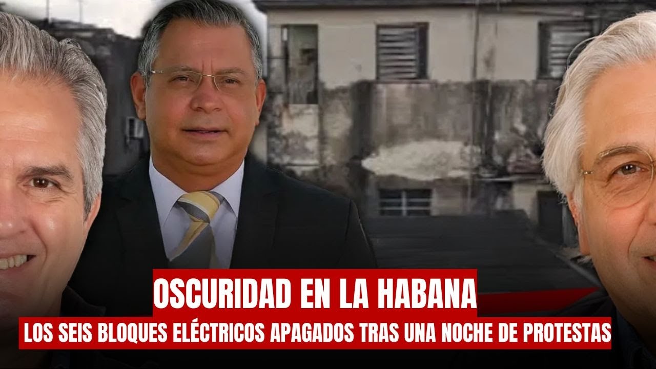 OSCURIDAD EN LA HABANA: los seis bloques eléctricos apagados tras una noche de protestas