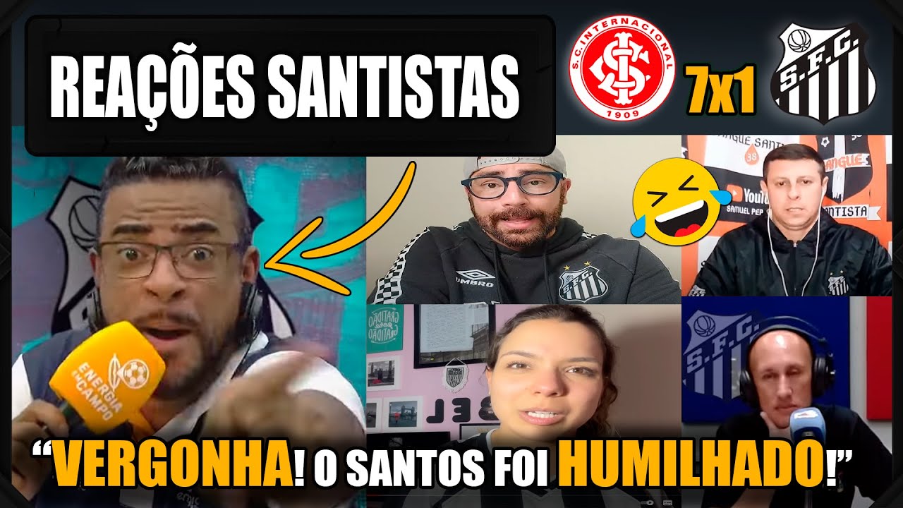 REAÇÕES SANTISTAS - INTER 7x1 SANTOS - VAMOS RIR DO SANTOS!