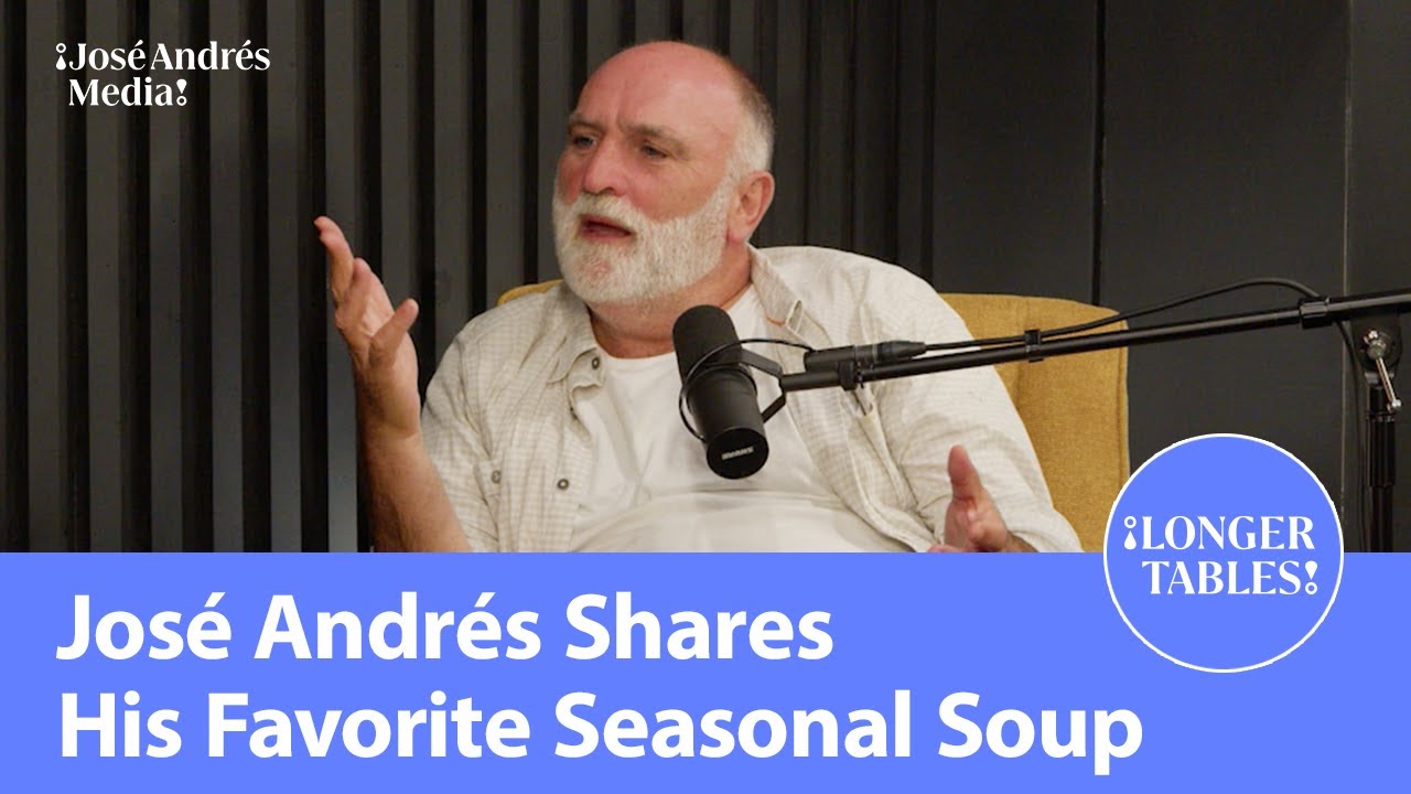 José Andrés Shares His Favorite Seasonal Soup
