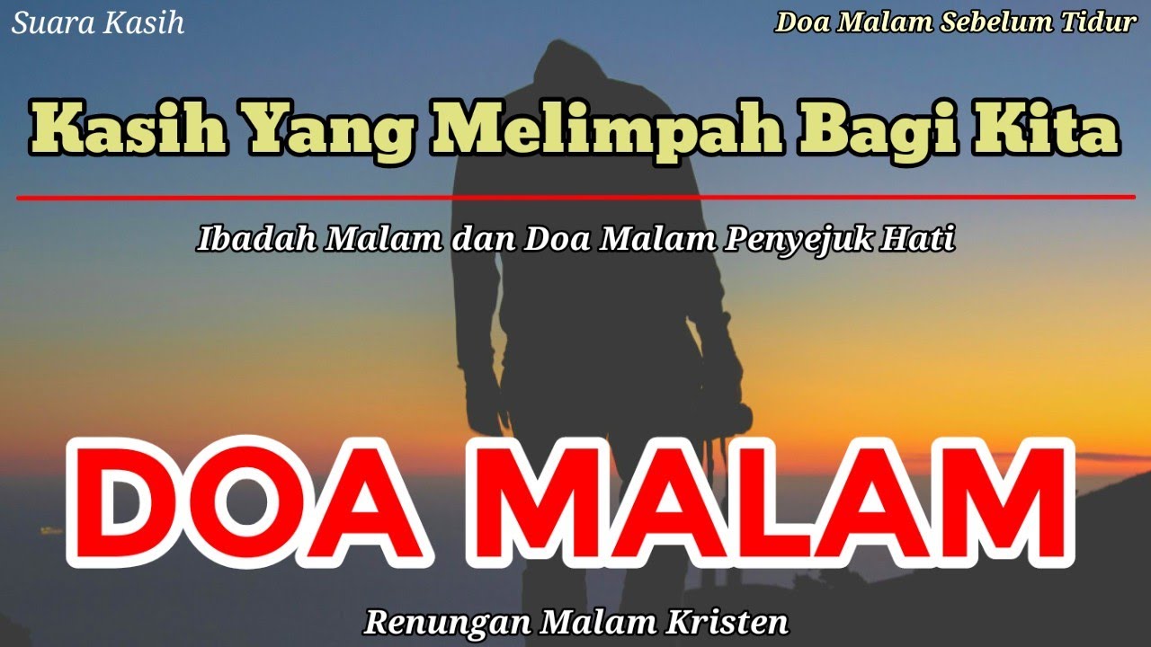 Renungan Malam Kristen - Doa Malam - Suara Injil - Doa Malam Katolik - Kasih Yang Melimpah Bagi Kita