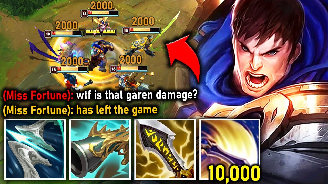 Garen but my E does 10,000 damage and makes the enemy Rage Quit