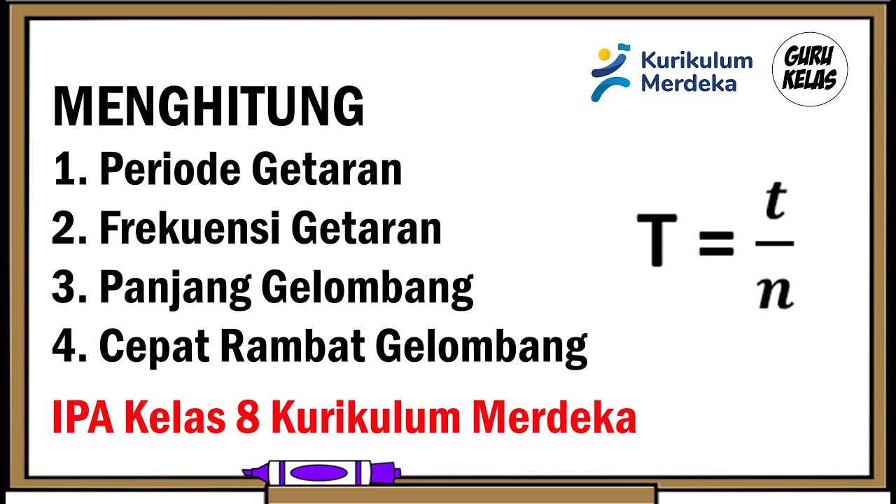 MENGHITUNG PERIODE, FREKUENSI, PANJANG GELOMBANG DAN CEPAT RAMBAT GELOMBANG (IPA Kelas 8 Kurmer)