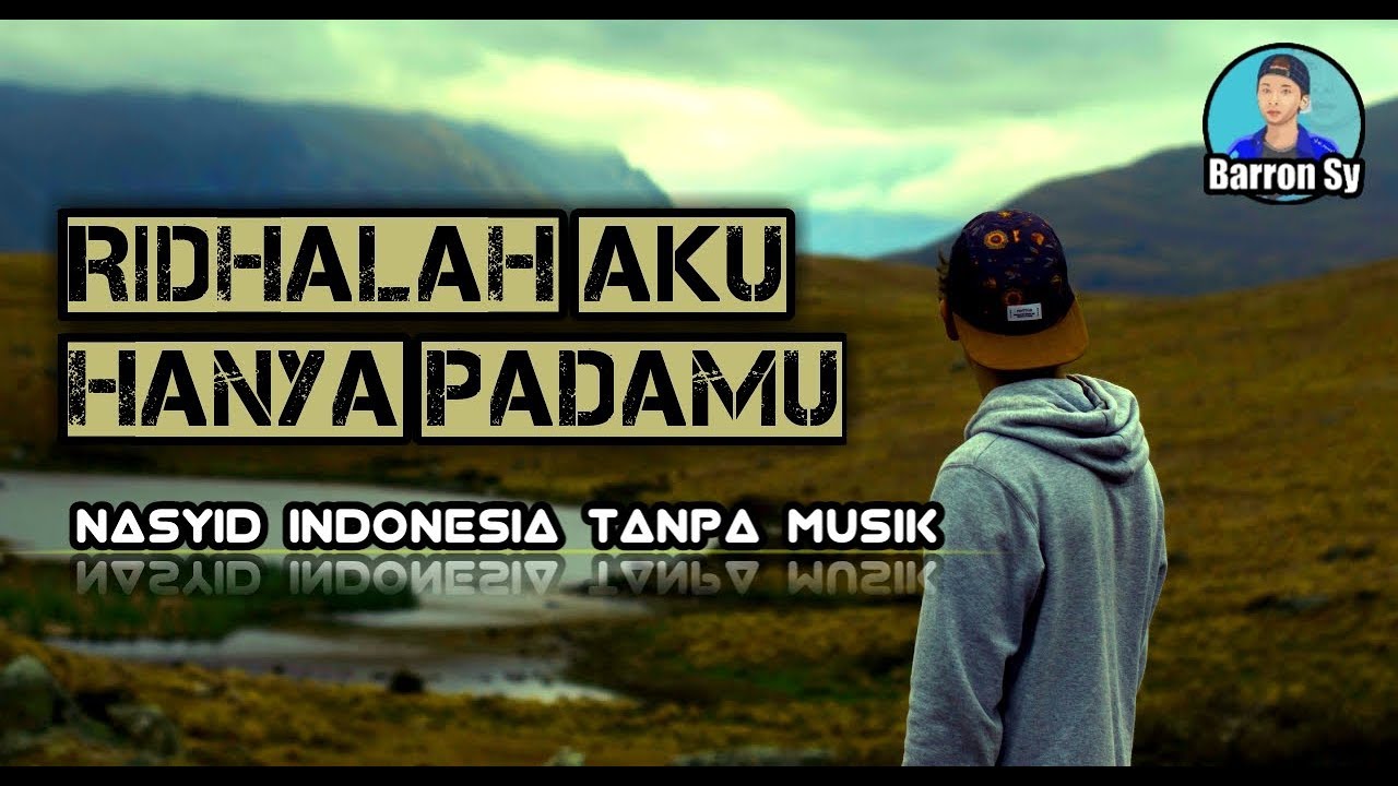 RIDHALAH AKU HANYA PADAMU - NASYID INDONESIA TANPA MUSIK