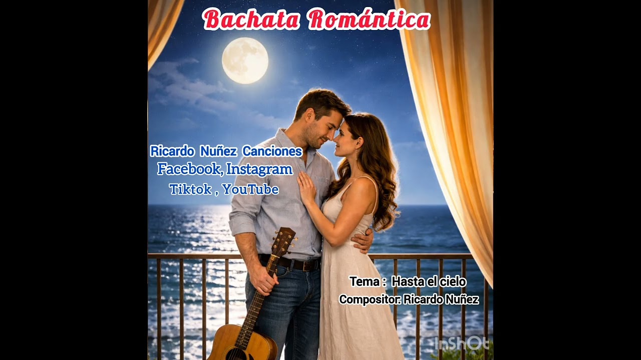 Hasta el Cielo BACHATA una cancion  ROMÁNTICA, SUSCRÍBETE Y COMPARTE PARA APOYAR MI PÁGINA y comenta