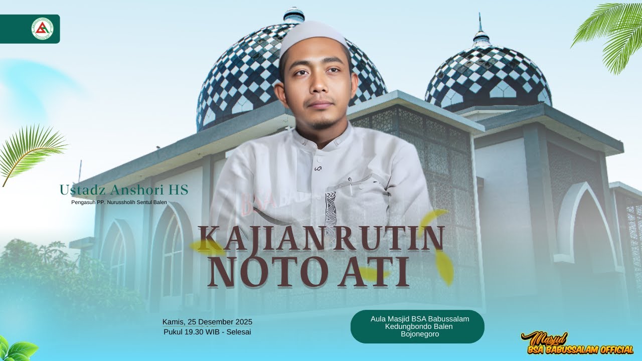 🔴 Pengajian Rutin Setiap Kamis Malam Jumat Di Masjid BSA Babussalam Bersama Ustadz Anshori HS