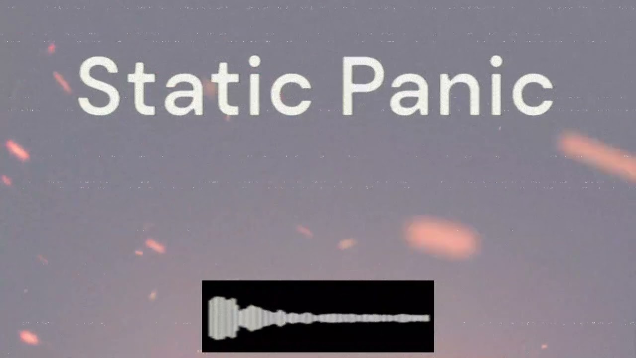 Static Panic (OFFICIAL) Music Video