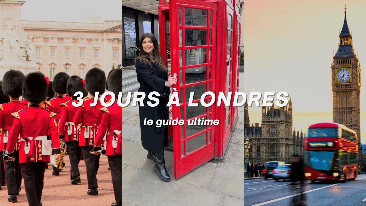 3 jours à Londres avec moi : Le Guide Ultime