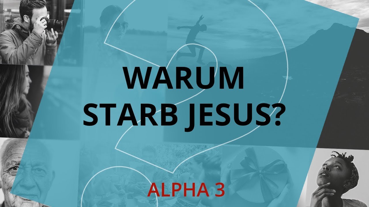 Alpha 3 | Warum starb Jesus?