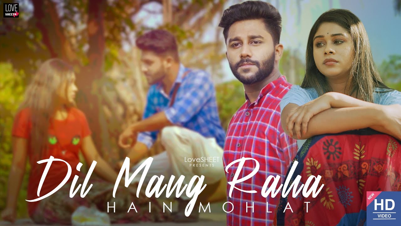 Dil Maang Raha Hai Mohlat -Hindi Song | Heart Touching Love Story |Tere Sath Dhadakne ki | LoveSHEET