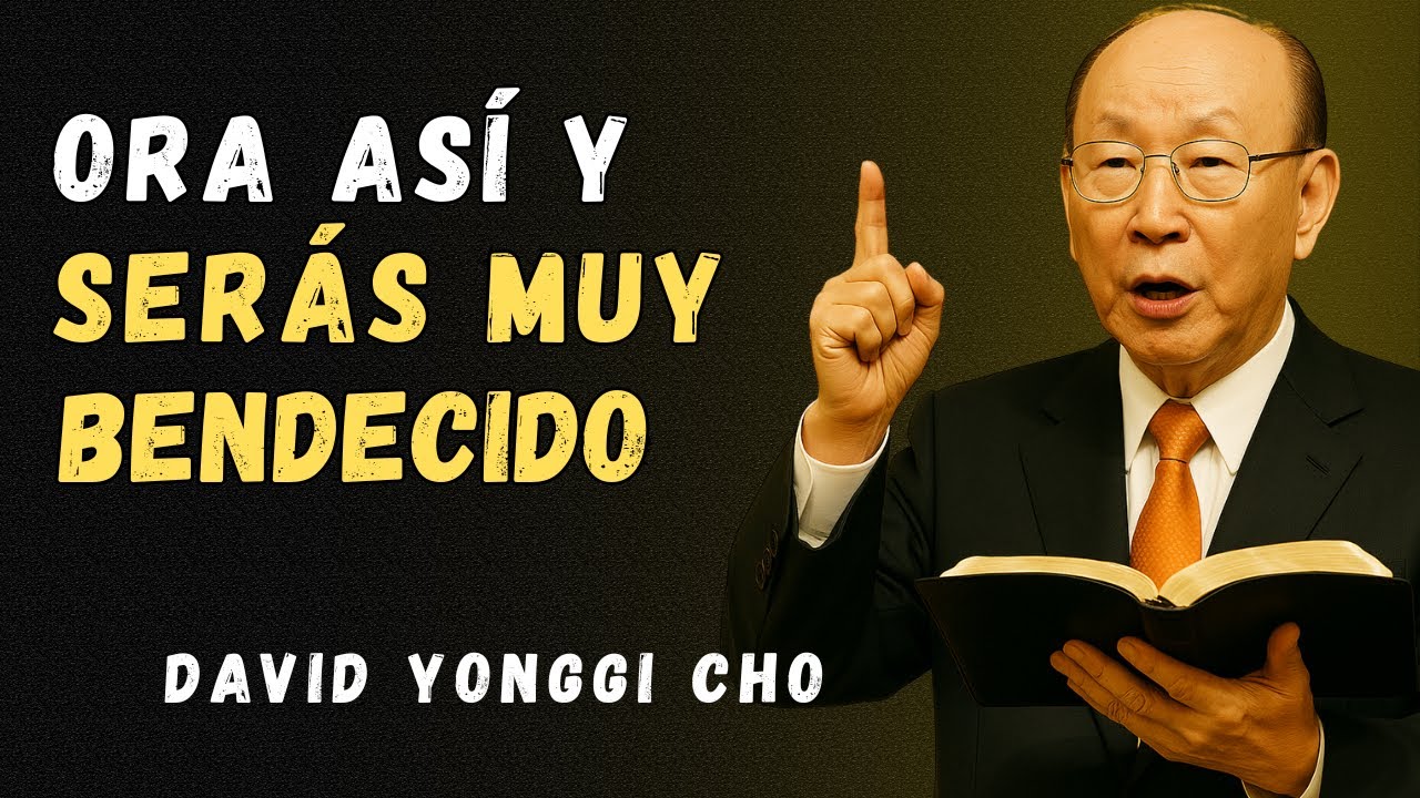 Millones Ya Hicieron Esta Oración — Y Sus Vidas Cambiaron | DAVID YONGGI CHO