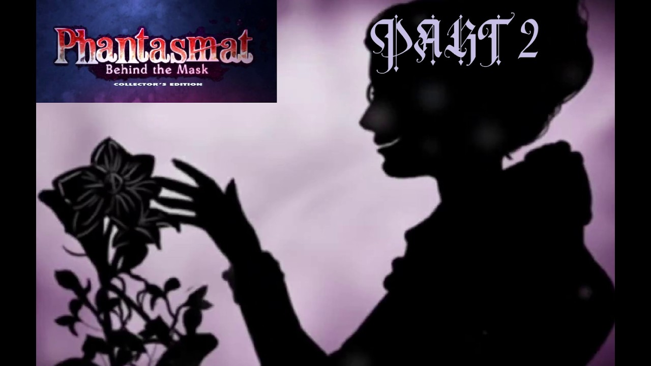 Phantasmat: Behind the Mask: Part 2: The Herbalist