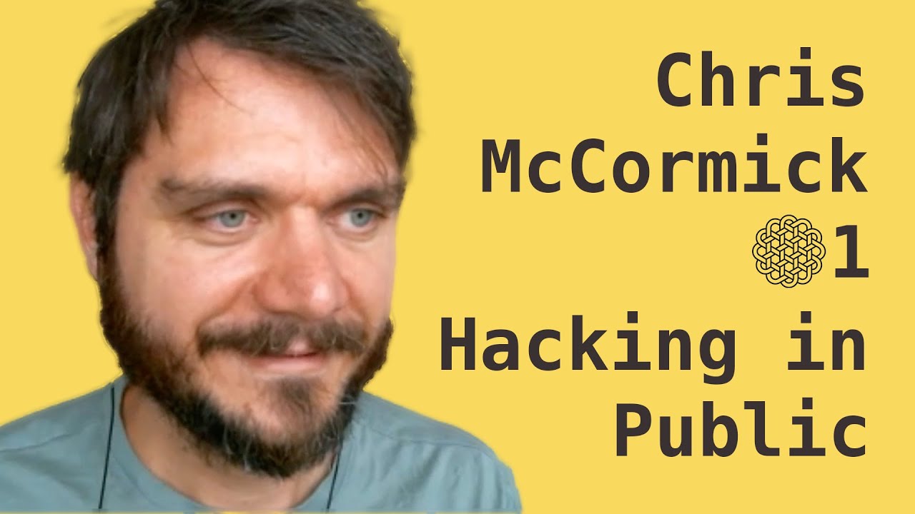 Chris McCormick: Freelancer and Indie Hacker | Hacking in Public #1