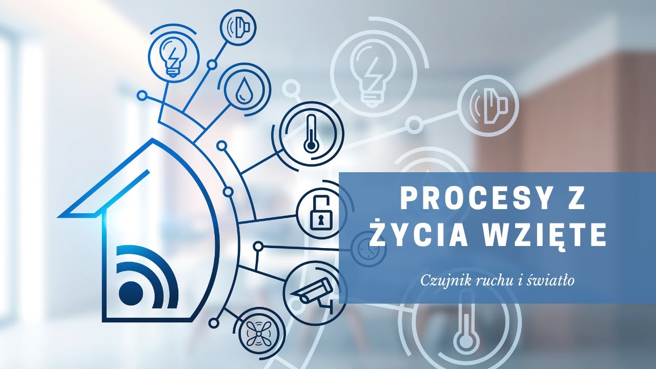 Procesy z życia wzięte - Czujnik ruchu i światło
