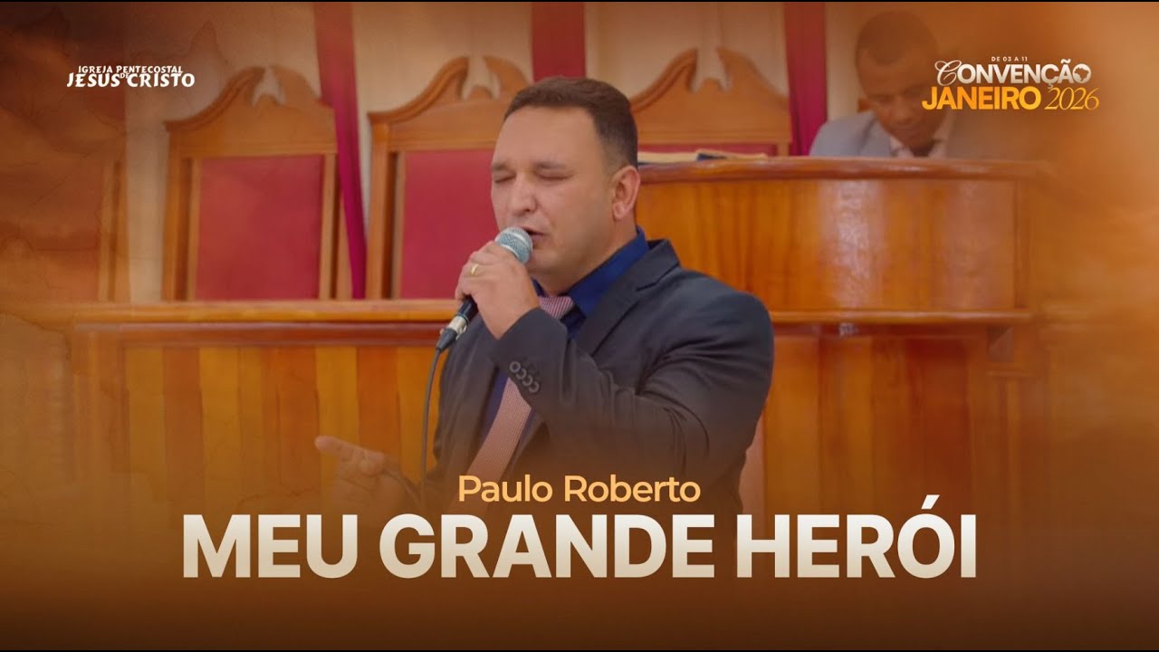 Meu Grande Herói | Paulo Roberto | CONVENÇÃO JANEIRO 2026