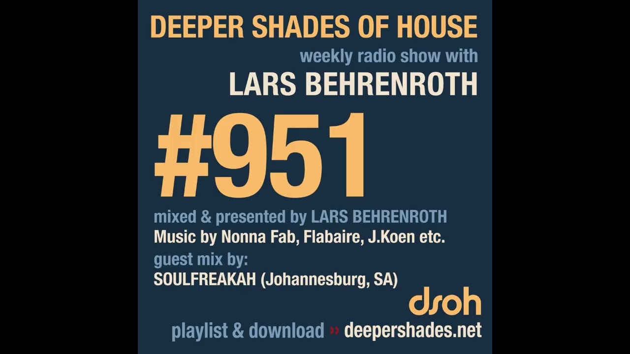 Deeper Shades Of House #951 &ndash; Deep House Radio Show | Lars Behrenroth | Guest Mix: SOULFREAKAH