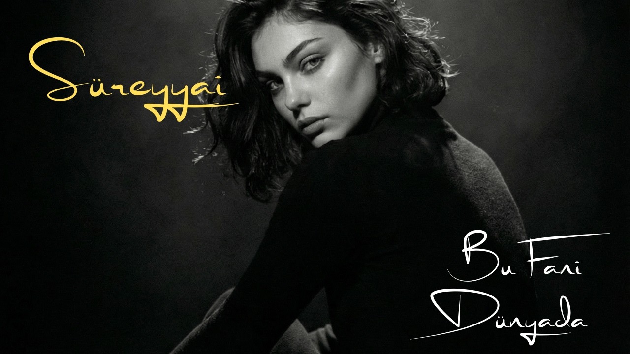 Süreyyai | Bu Fani Dünyada