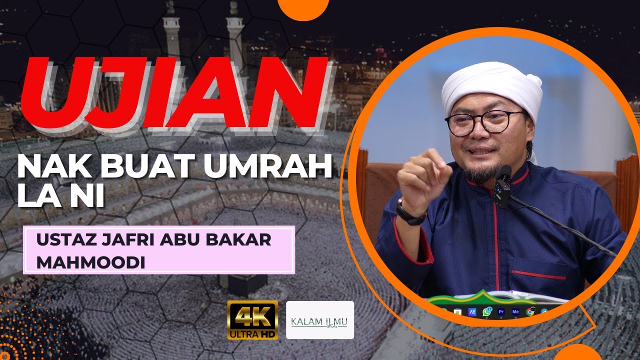 Umrah La Ni Tak Sama Macam Dulu l Ustaz Jafri Abu Bakar Mahmoodi