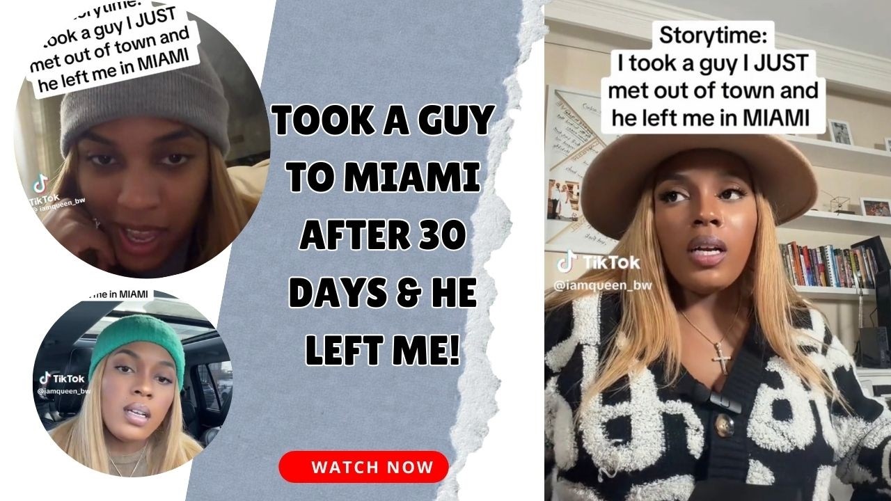 SHE TOOK A GUY TO MIAMI AFTER 30 DAYS OF GETTING TO KNOW HIM & HE LEFT HER   -- MR PETTY 😂