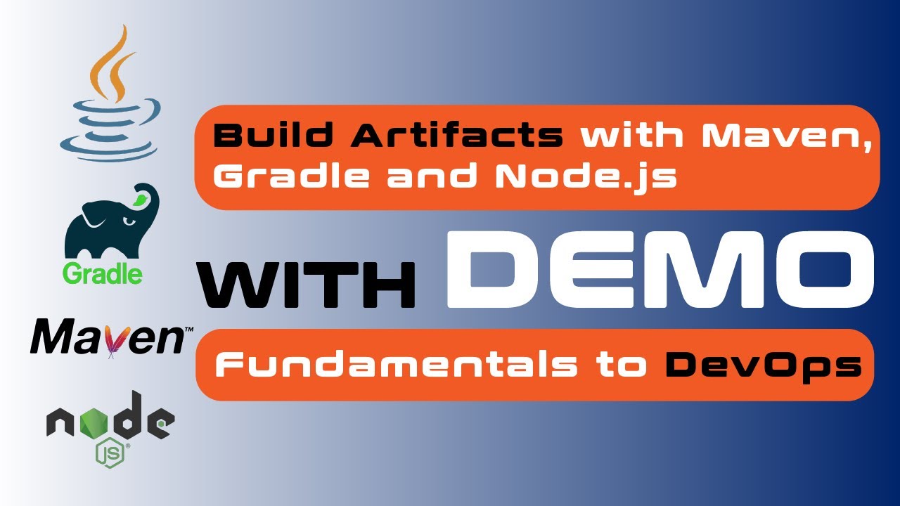 Fundamentals to DevOps | Build Artifacts with Maven, Gradle & Node.js