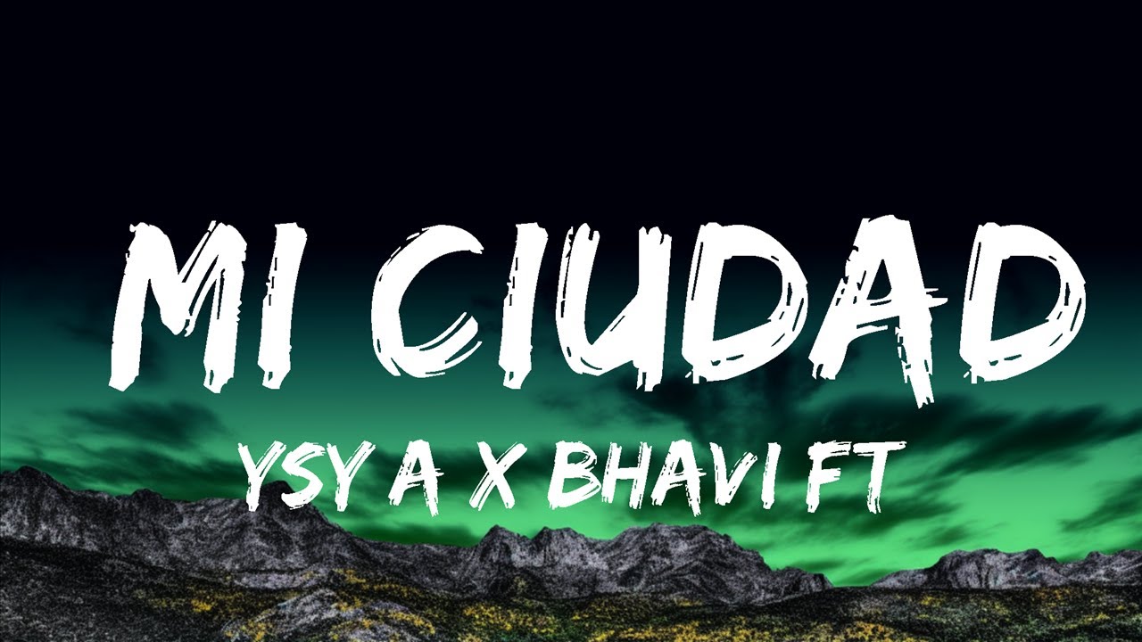 YSY A x BHAVI ft. TIAGO PZK - MI CIUDAD  | 25 Min