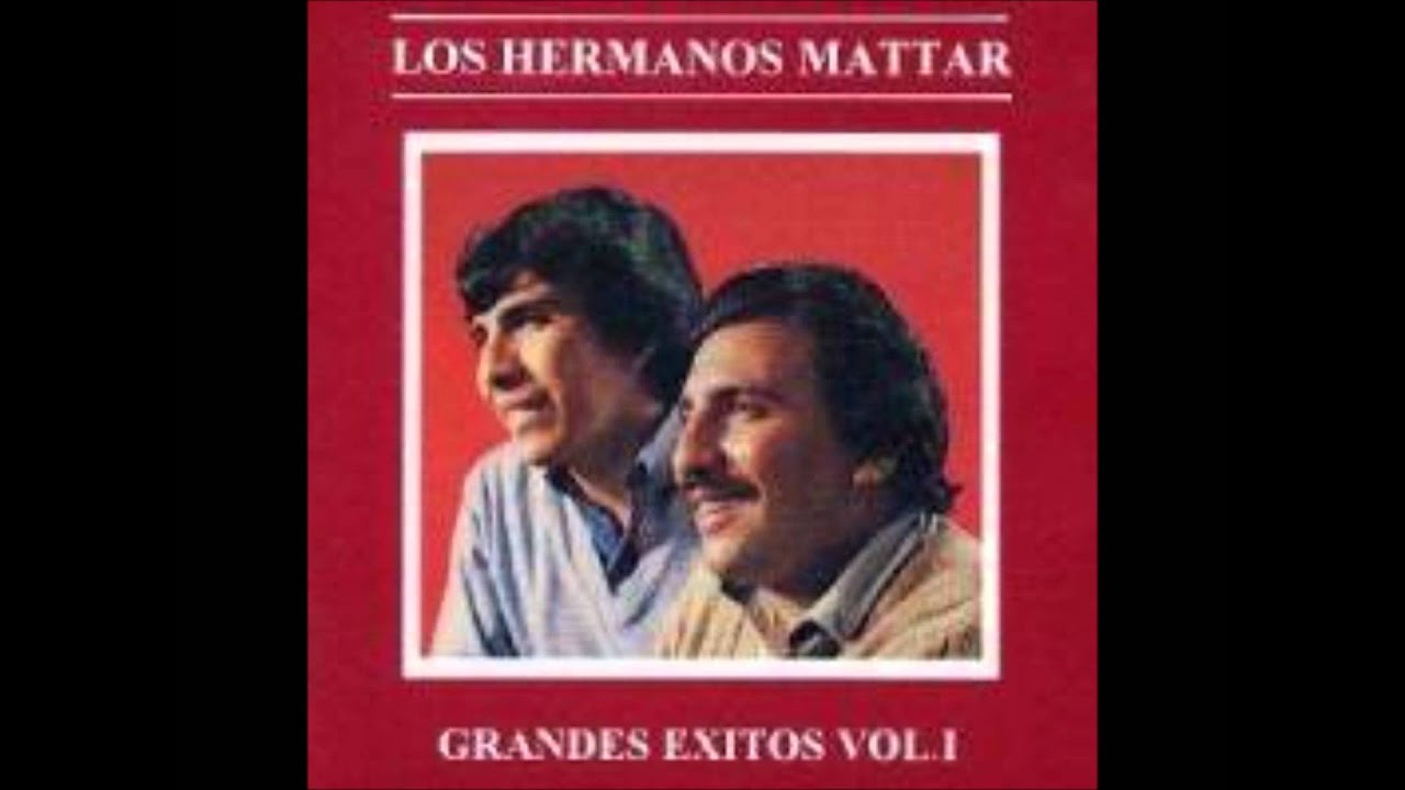 Los Hermanos Mattar- Ultimo Adios