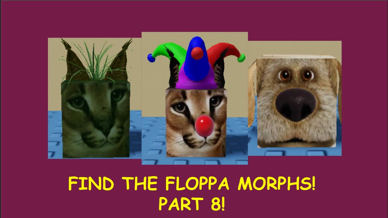 Pro Gamer Ev - Find The Floppa Morphs (Part 8)