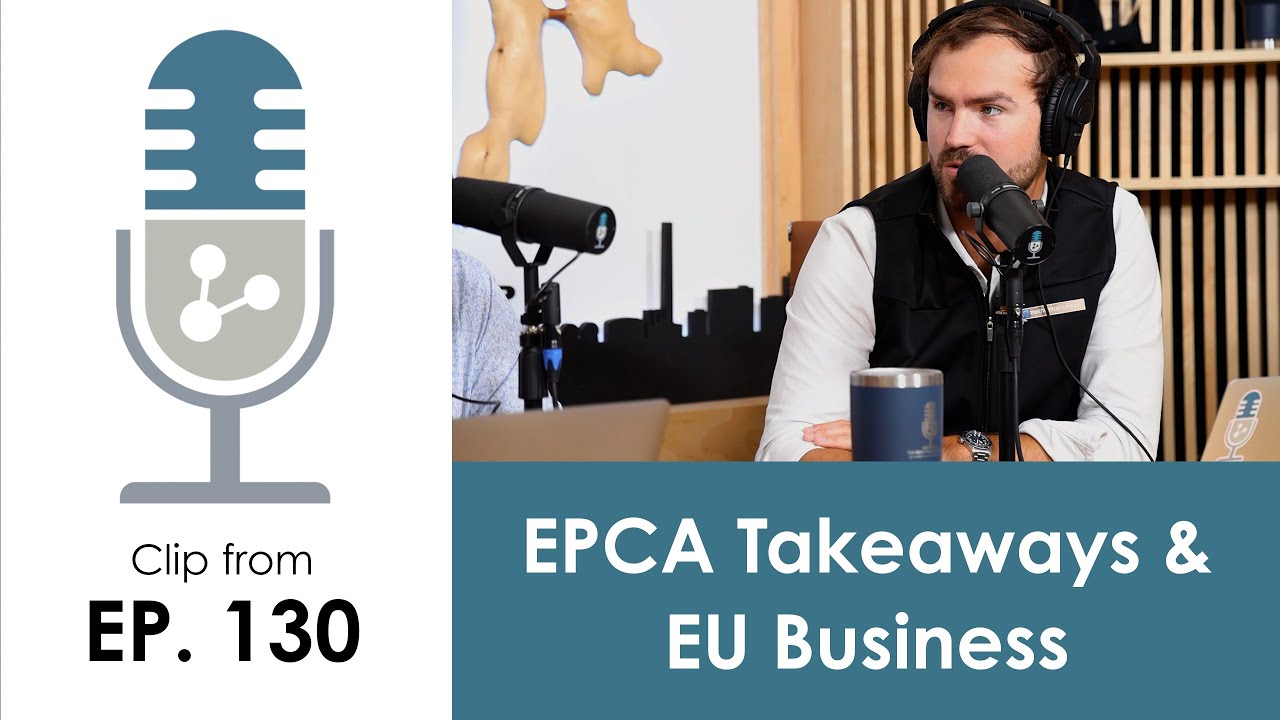 Clip from Episode 130: EPCA Takeaways & EU Business
