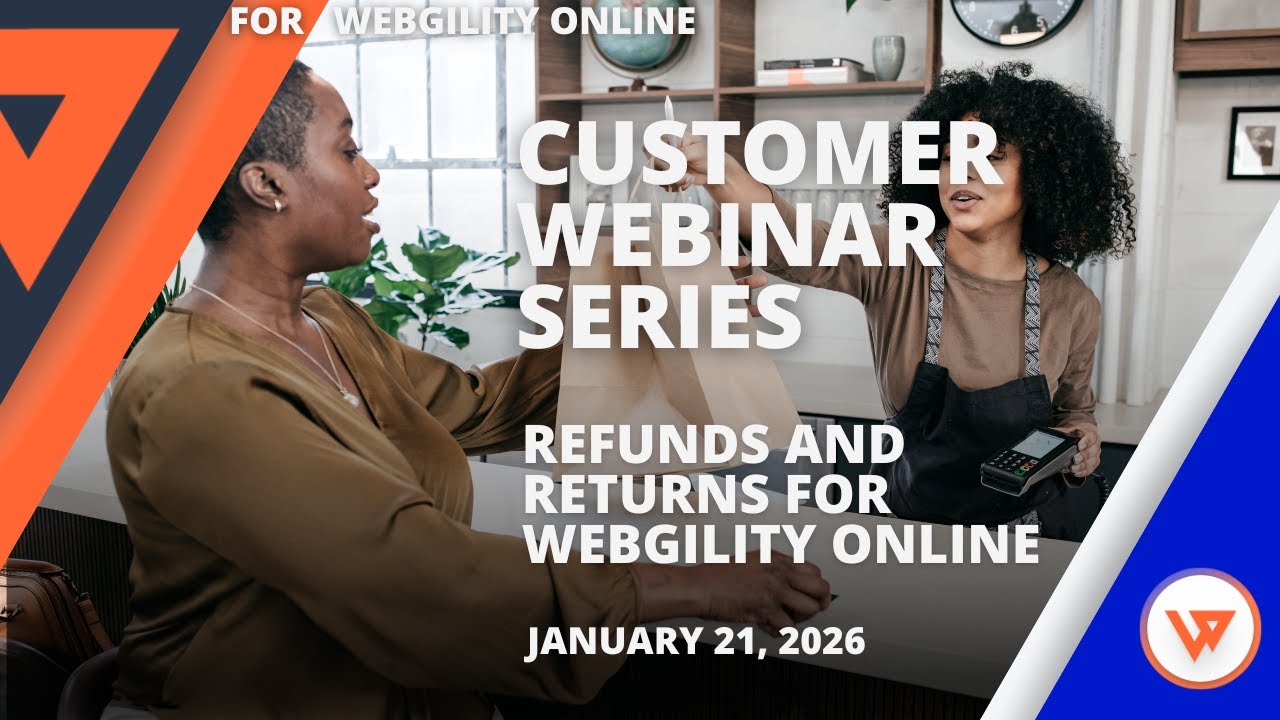Customer Webinar Series: Returns and Refunds for Webgility Online