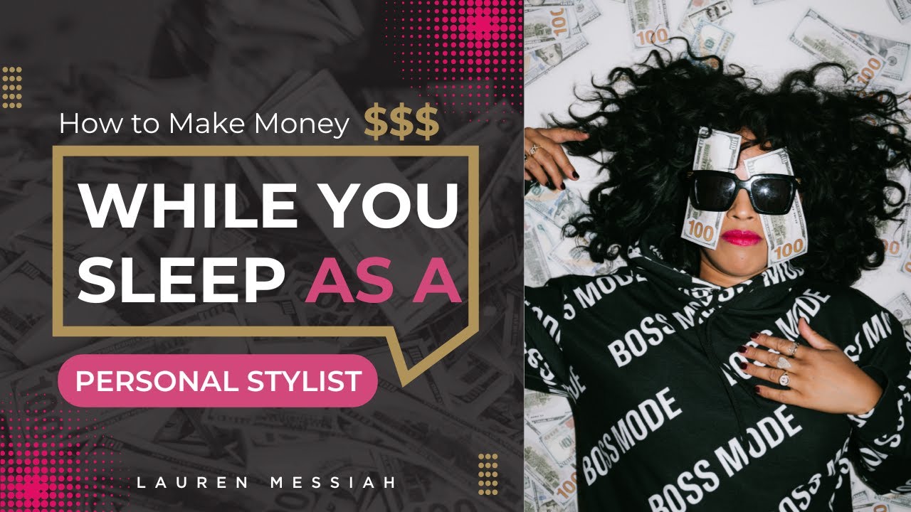 How to Make Money While You Sleep as a Personal Stylist