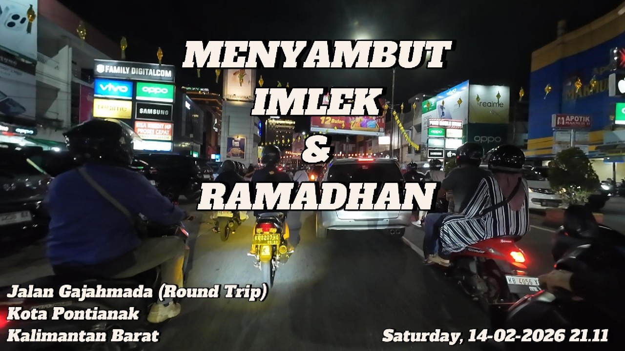 Night Drive RT – Jl. Gajahmada, Pontianak, Kalbar | Sambut Imlek & Ramadan Vibes | 14-02-2026 21.11