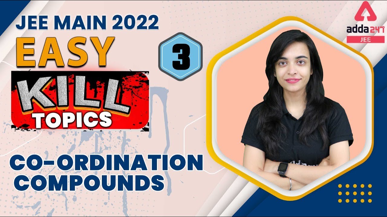 Jee Main 2022 | Co-Ordination Compounds | Easy Kill Topics Chemistry  #3