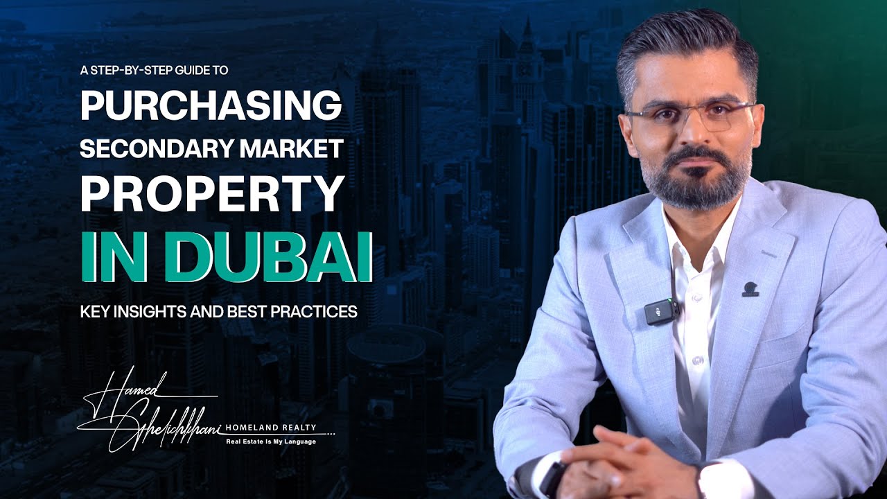 A Step-by-Step Guide to Purchasing Secondary Market Property in Dubai Key Insights and Best Practice