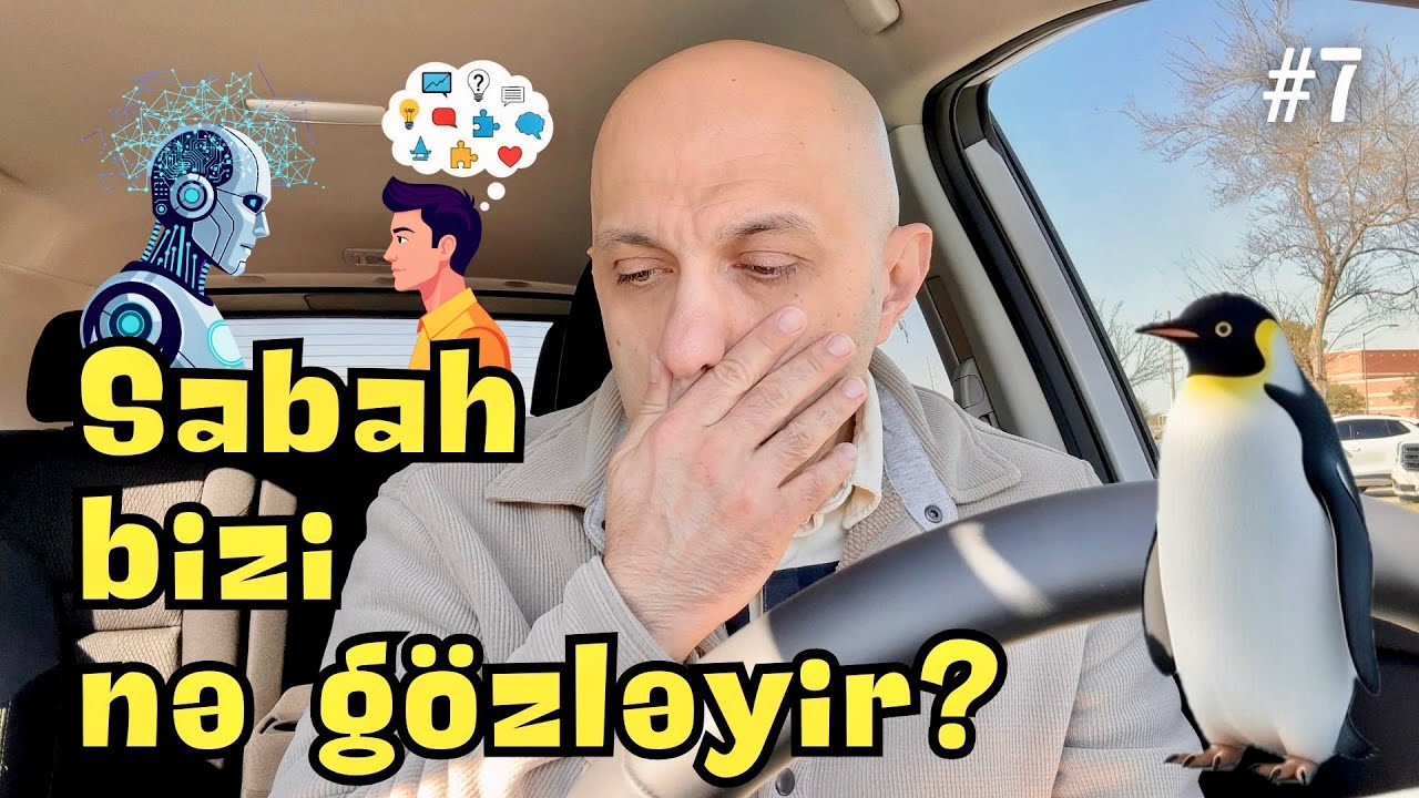 #7. Gələcək. Qeyri-müəyyənlik. AI. Cəsur pinqvin