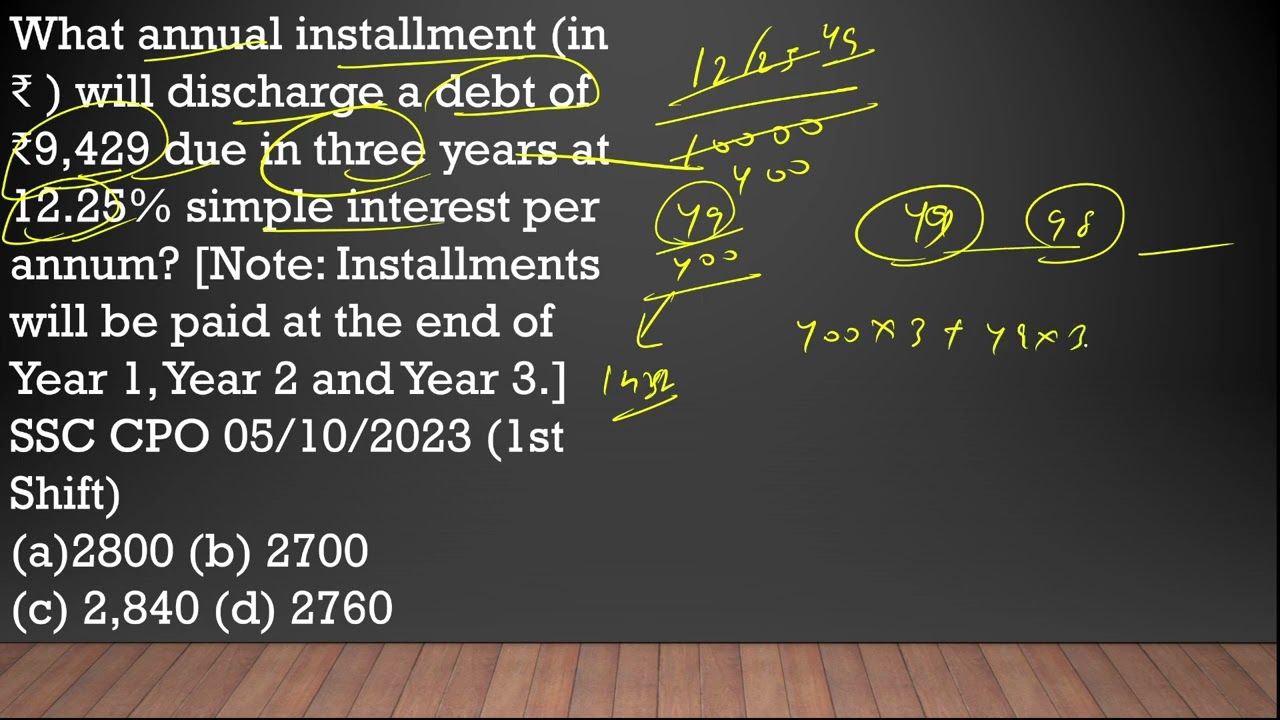 What annual installment (in ₹ ) willdischarge a debt of ₹9,429 due in threeyears at 12.25% simple 