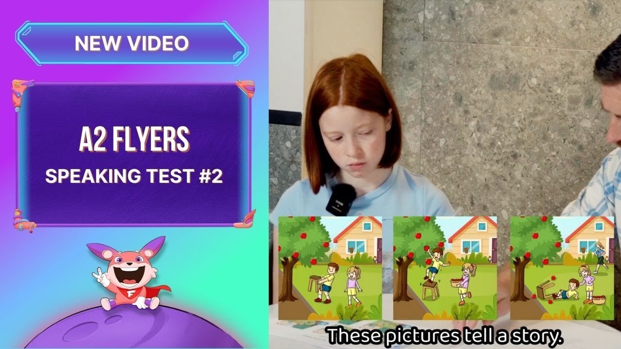 Flyers Speaking Test 2025: Hướng dẫn đạt max 5 KHIÊN bài thi nói A2 Flyers của Cambridge [Test #2]