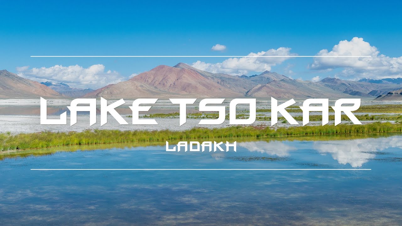 Озеро Цо Кар, Ладакх 4K / Lake Tso Kar, Ladakh 4K