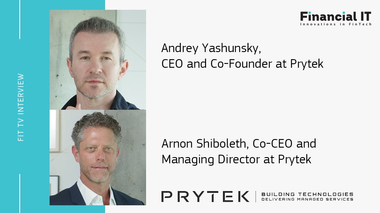 Financial IT Interview with Andrey Yashunsky and Arnon Shiboleth at Prytek